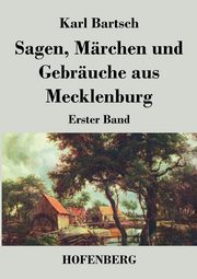 Sagen, Mrchen und Gebruche aus Mecklenburg, Bartsch Karl