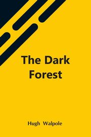 The Dark Forest, Walpole Hugh