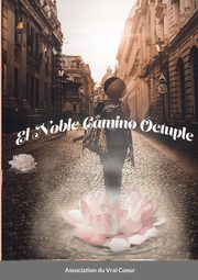 El noble camino ctuple, Association du Vrai Coeur Association d