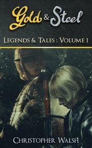 Legends & Tales Volume 1, Walsh Christopher P