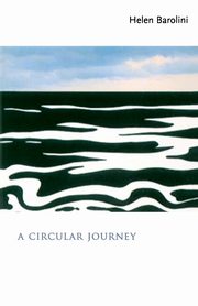 A Circular Journey, Barolini Helen