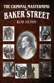 The Criminal Mastermind of Baker Street, Nunn Rob