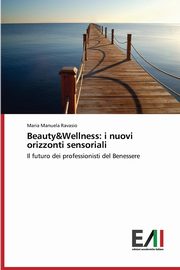 ksiazka tytu: Beauty&Wellness autor: Ravasio Maria Manuela