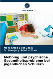 Mobbing und psychische Gesundheitsprobleme bei jugendlichen Schlern, Belal Uddin Mohammed