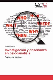 ksiazka tytu: Investigacion y Ensenanza En Psicoanalisis autor: Alveano Jesus