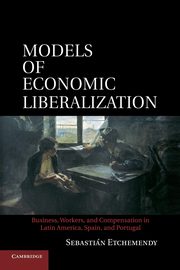 Models of Economic Liberalization, Etchemendy Sebastian