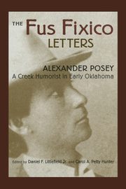 Fus Fixico Letters, Posey Alexander