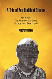 A Trio of Zen Buddhist Stories, Shansky Albert