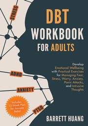 DBT Workbook for Adults, Huang Barrett