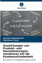 Auswirkungen von Produkt- und Dienstleistungsin- novationen auf die Kundenzufriedenheit, Majekodunmi Samuel