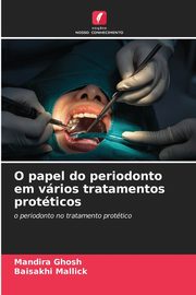O papel do periodonto em vrios tratamentos protticos, GHOSH MANDIRA