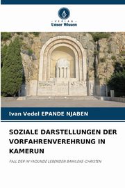 SOZIALE DARSTELLUNGEN DER VORFAHRENVEREHRUNG IN KAMERUN, EPANDE NJABEN Ivan Vedel
