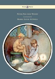 Peter Pan and Wendy - Illustrated by Mabel Lucie Attwell, Barrie James Matthew