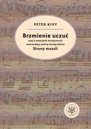 Brzmienie uczu Esej o emocjach muzycznych zawierajcy pen wersj tekstu, Kivy Peter