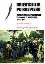 ksiazka tytu: Orientalizm po rosyjsku autor: Jersild Austin