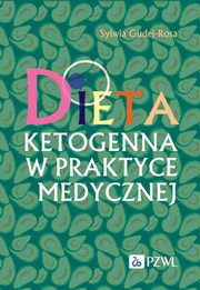 Dieta ketogenna w praktyce medycznej, Gudej Sylwia
