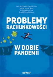 ksiazka tytu: Problemy rachunkowoci w dobie pandemii autor: Grabowska-Kaczmarczyk Ewa, Hyy Maciej Leszek, Jdruczyk Elbieta, Obrzegiewicz Dawid