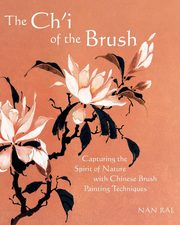 ksiazka tytu: The Ch'i of the Brush autor: Rae Nan