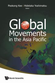 ksiazka tytu: GLOBAL MOVEMENTS IN THE ASIA PACIFIC autor: 