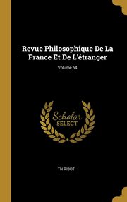 ksiazka tytu: Revue Philosophique De La France Et De L'tranger; Volume 54 autor: Ribot Th