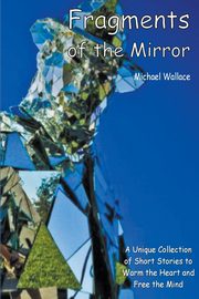 Fragments of the Mirror, Wallace Michael