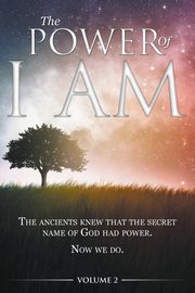The Power of I AM - Volume 2, 