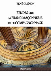 tudes sur la franc-maonnerie et le compagnonnage, Gunon Ren