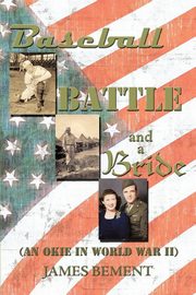 Baseball, Battle, and a Bride, Bement James