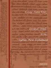 Lexical Tools to the Syriac New Testament, Kiraz George A.