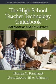 The High School Teacher Technology Guidebook, Brinthaupt Thomas M.