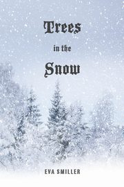 Trees in the Snow, Smiller Eva