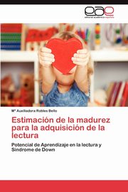 Estimacion de La Madurez Para La Adquisicion de La Lectura, Robles Bello Maria Auxiliadora