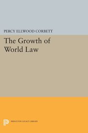 The Growth of World Law, Corbett Percy Ellwood