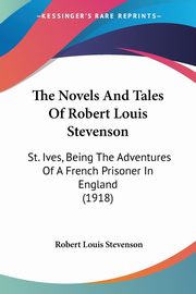 The Novels And Tales Of Robert Louis Stevenson, Stevenson Robert Louis
