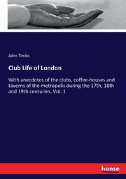 Club Life of London, Timbs John
