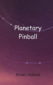 Planetary Pinball, Nelson Brian