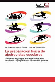 La Preparacion Fisica de Ajedrecistas Escolares, Ram Rez Guerra Darvin Manuel