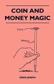Coin And Money Magic, Joseph Eddie