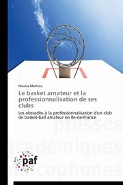 Le basket amateur et la professionnalisation de ses clubs, MATHIEU-N
