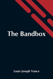 ksiazka tytu: The Bandbox autor: Joseph Vance Louis