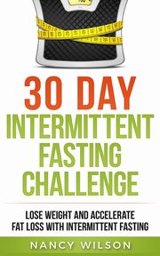 30 Day Intermittent Fasting Challenge, Wilson Nancy