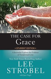 The Case for Grace Student Edition, Strobel Lee