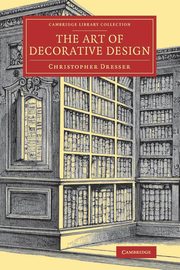 The Art of Decorative Design, Dresser Christopher