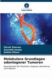 Molekulare Grundlagen odontogener Tumoren, SHARMA SHRUTI