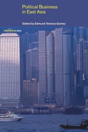 Political Business in East Asia, Gomez Edmund