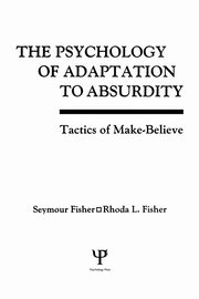 The Psychology of Adaptation To Absurdity, Fisher Seymour