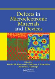 Defects in Microelectronic Materials and Devices, 