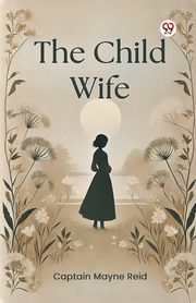 The Child Wife, Reid Captain Mayne