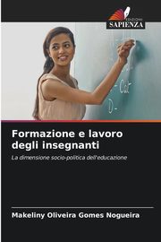 Formazione e lavoro degli insegnanti, Oliveira Gomes Nogueira Makeliny