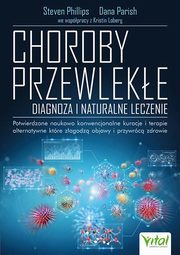 Choroby przewleke diagnoza i naturalne leczenie, Phillips Steven